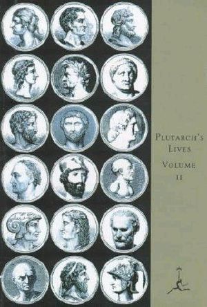 [Βίοι Παράλληλοι 02] • Plutarch's Lives - 02 The Lives of the Noble Grecians and Romans, Volume II ·